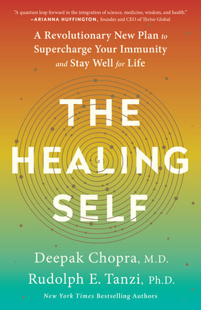 The Healing Self by Deepak Chopra, M.D., Rudolph E. Tanzi, Ph.D.