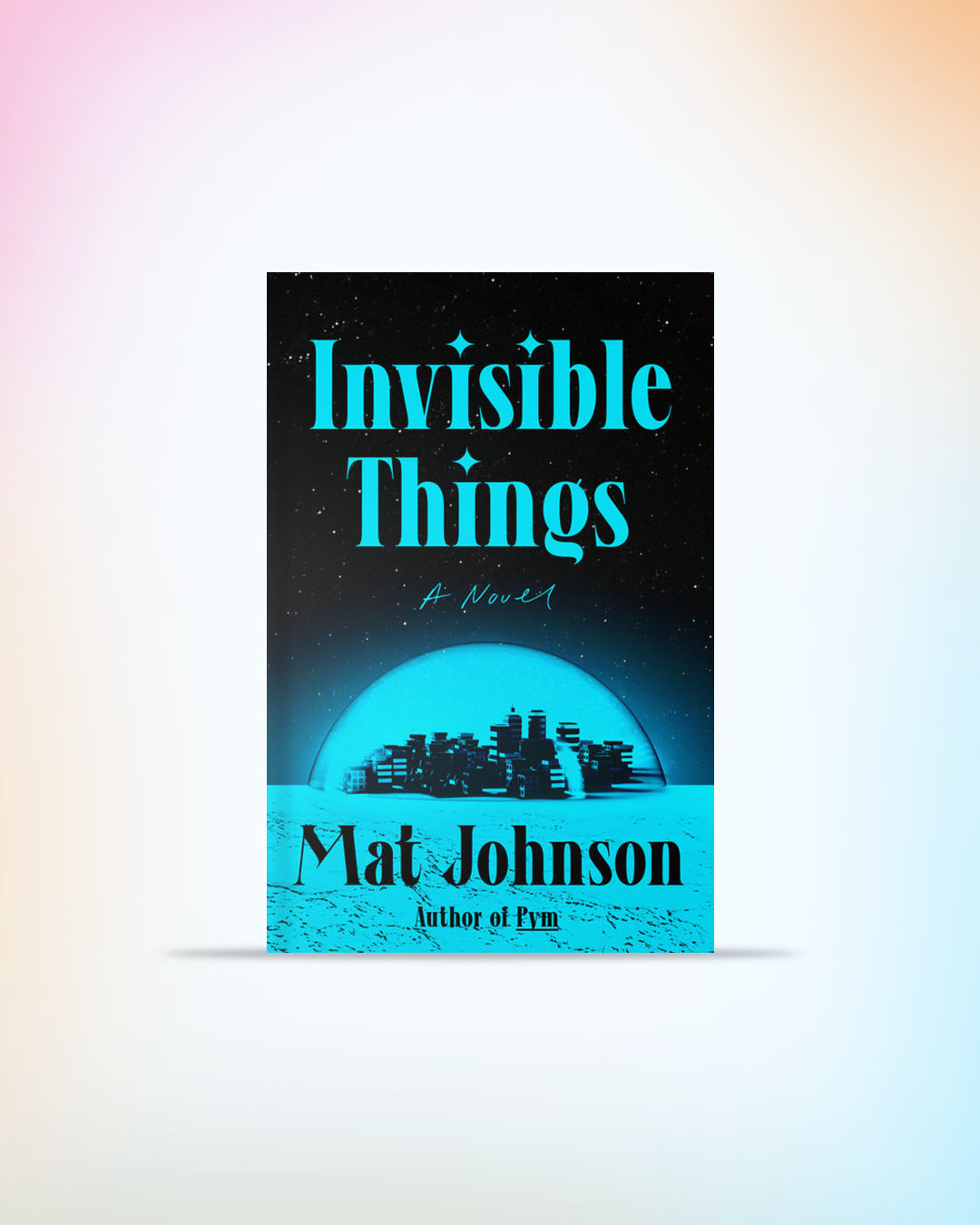 Invisible Things by Mat Johnson