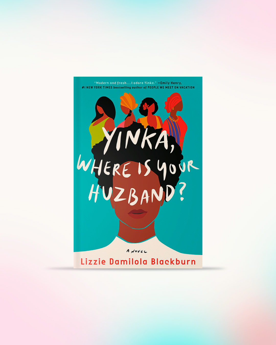 Yinka, Where Is Your Huzband? by Lizzie Damilola Blackburn