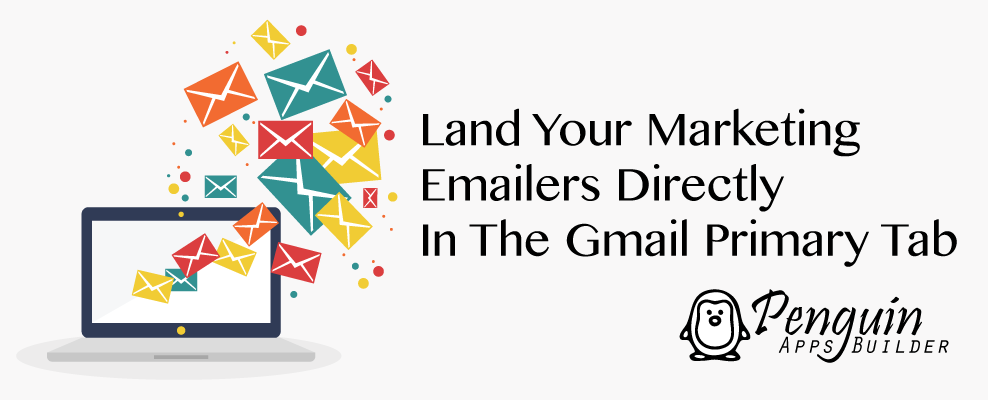 Land Your Marketing Emailers Directly In The Gmail Primary Tab