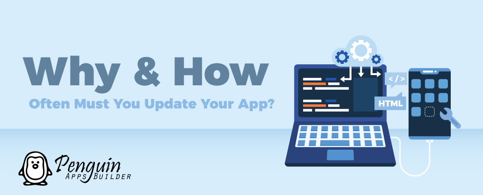Why & How Often Must You Update Your App?